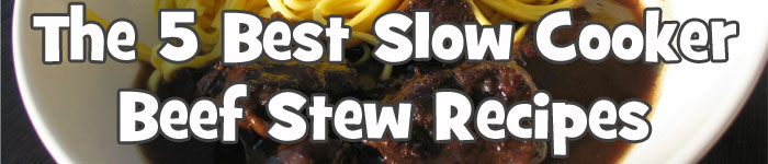You are currently viewing The 5 Best Slow cooker Beef stew Recipes